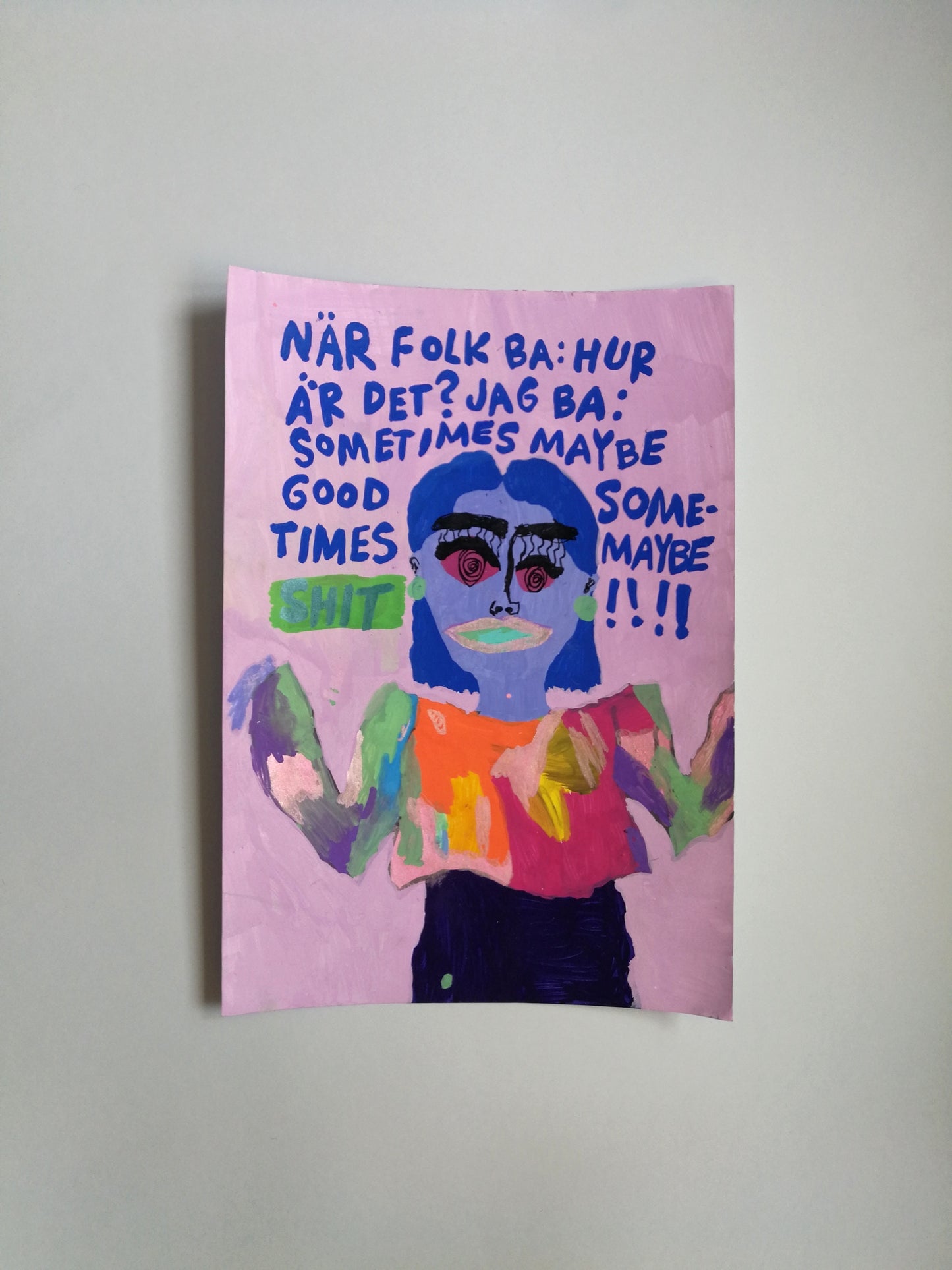 sometimes maybe shit