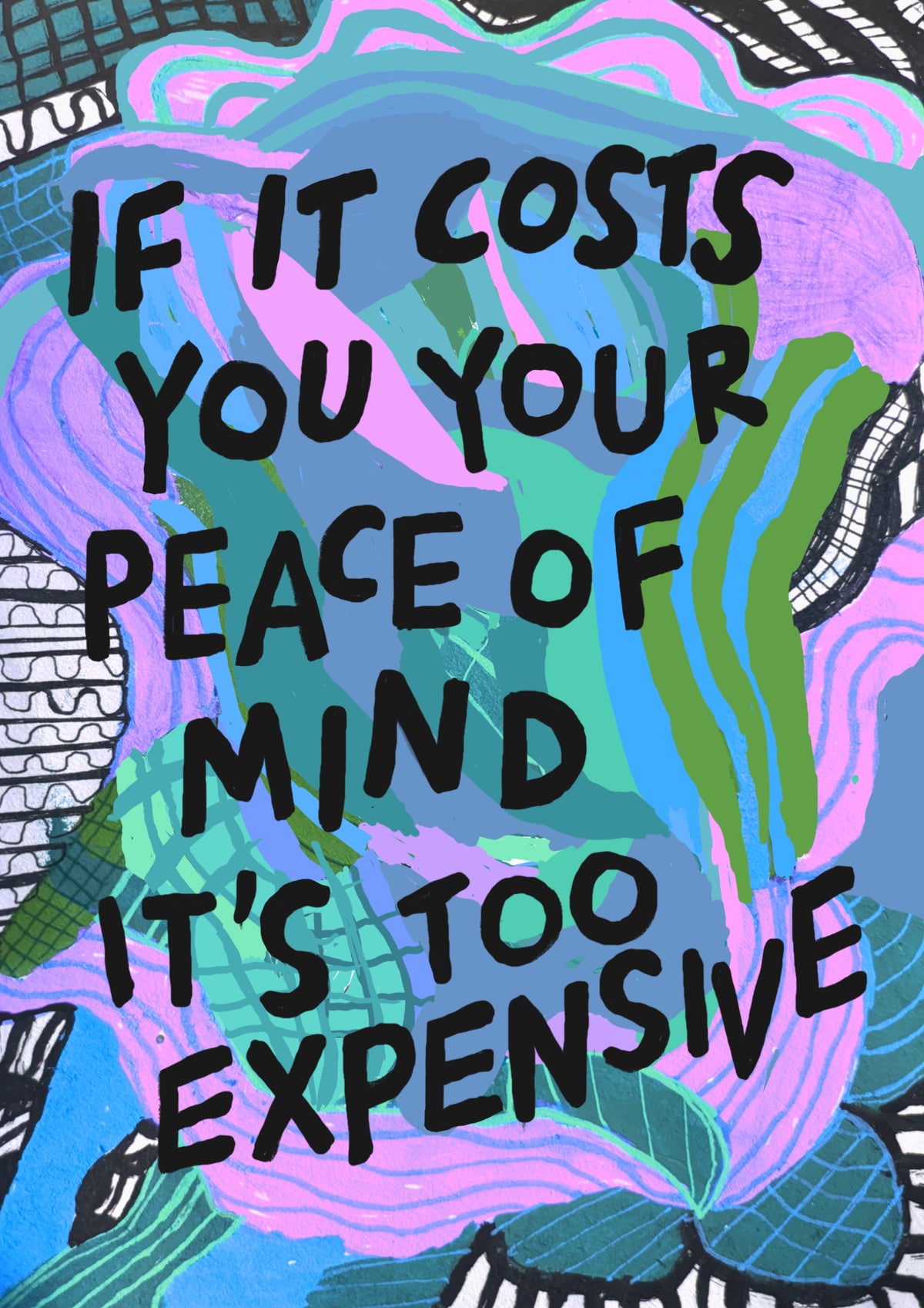 If it costs you your peace of mind it's too expensive – Vykort