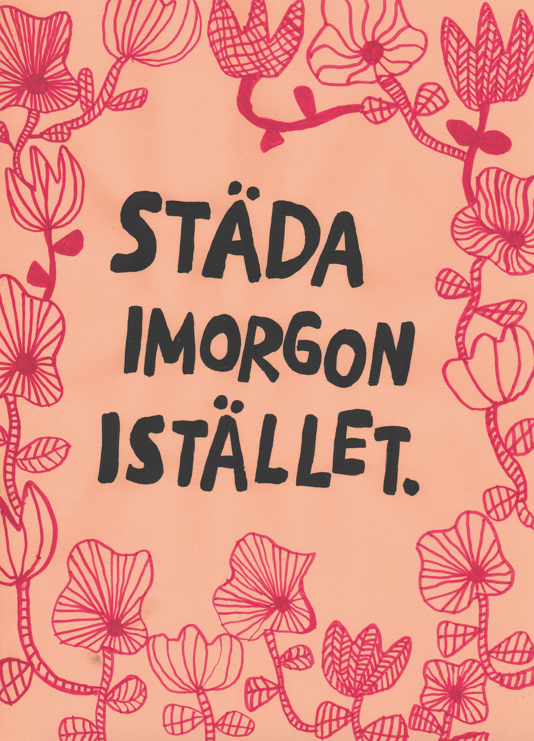 Städa imorgon istället