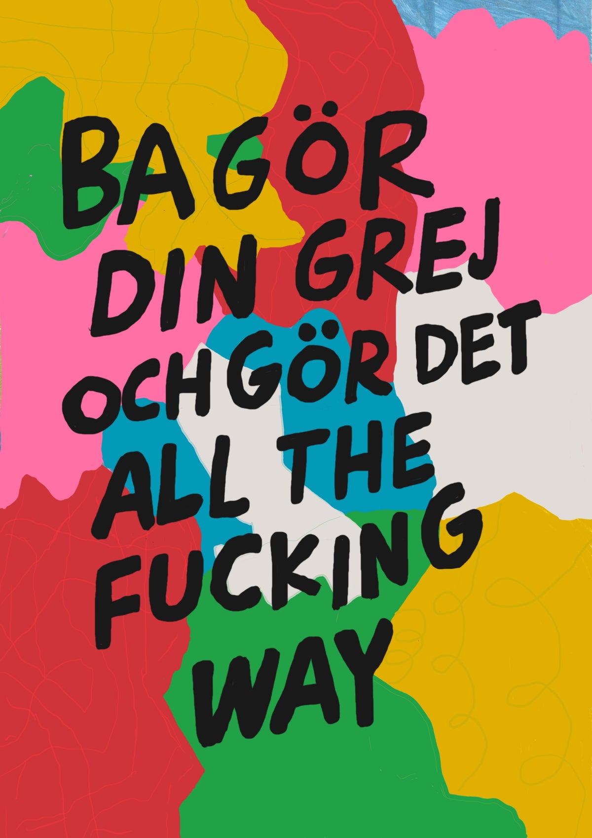 Ba gör din grej och gör det all the fucking way – Vykort