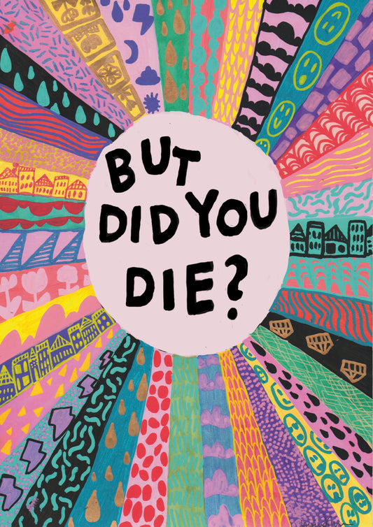 But did you die?