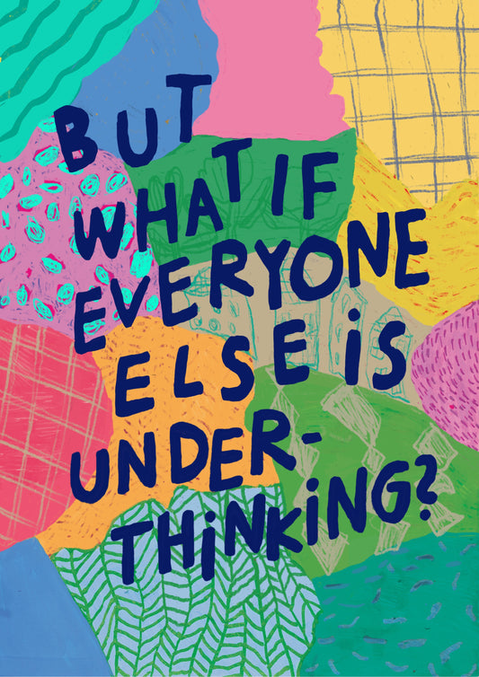 But what if everyone else is underthinking? – Vykort