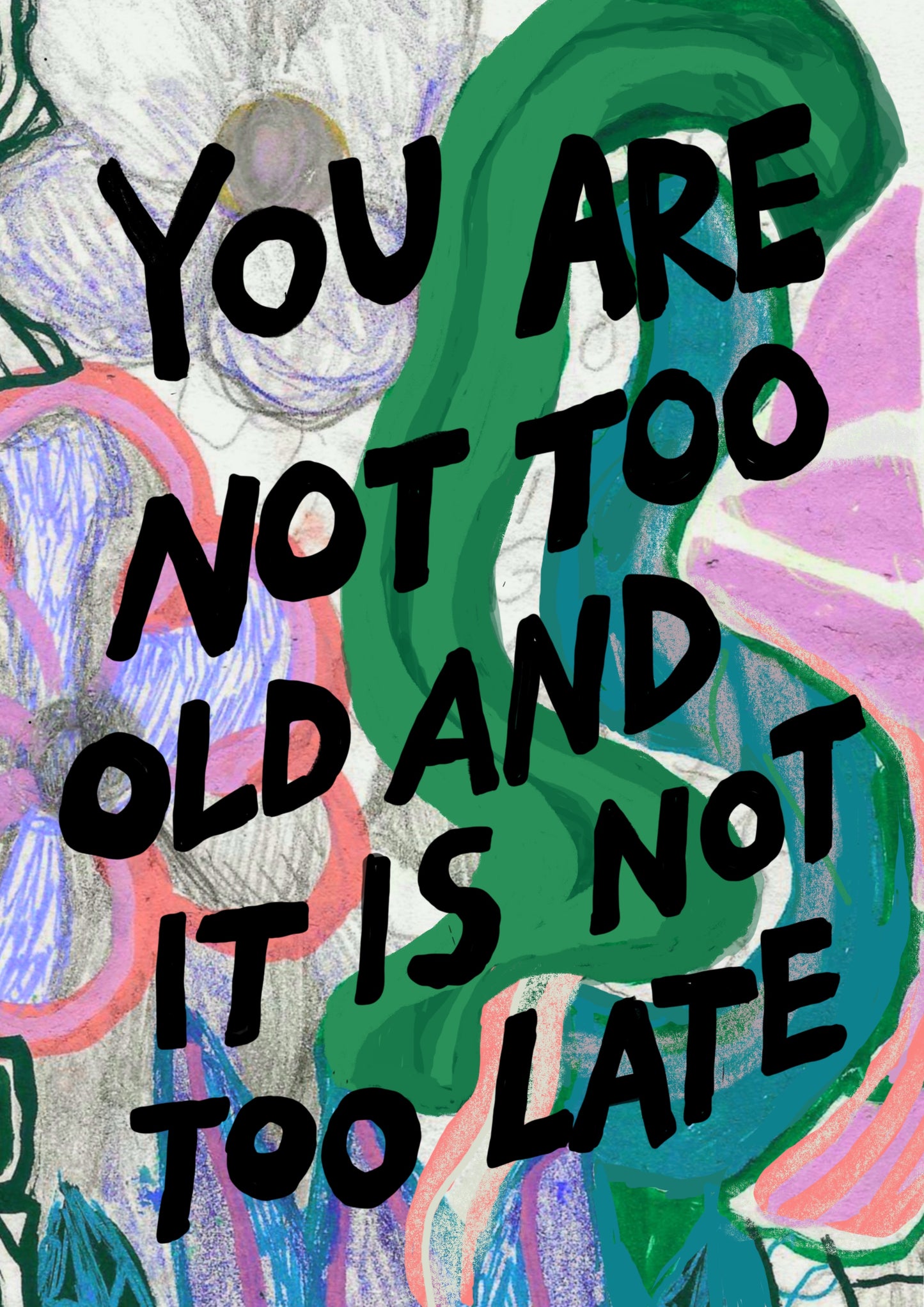 You are not too old and it is not too late – Vykort