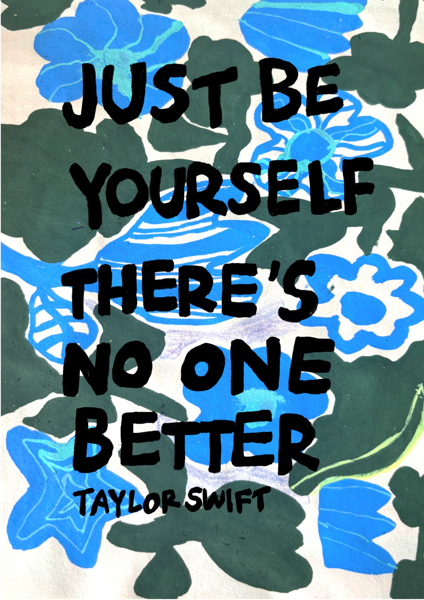 Just be yourself. There's no one better. (Taylor Swift)