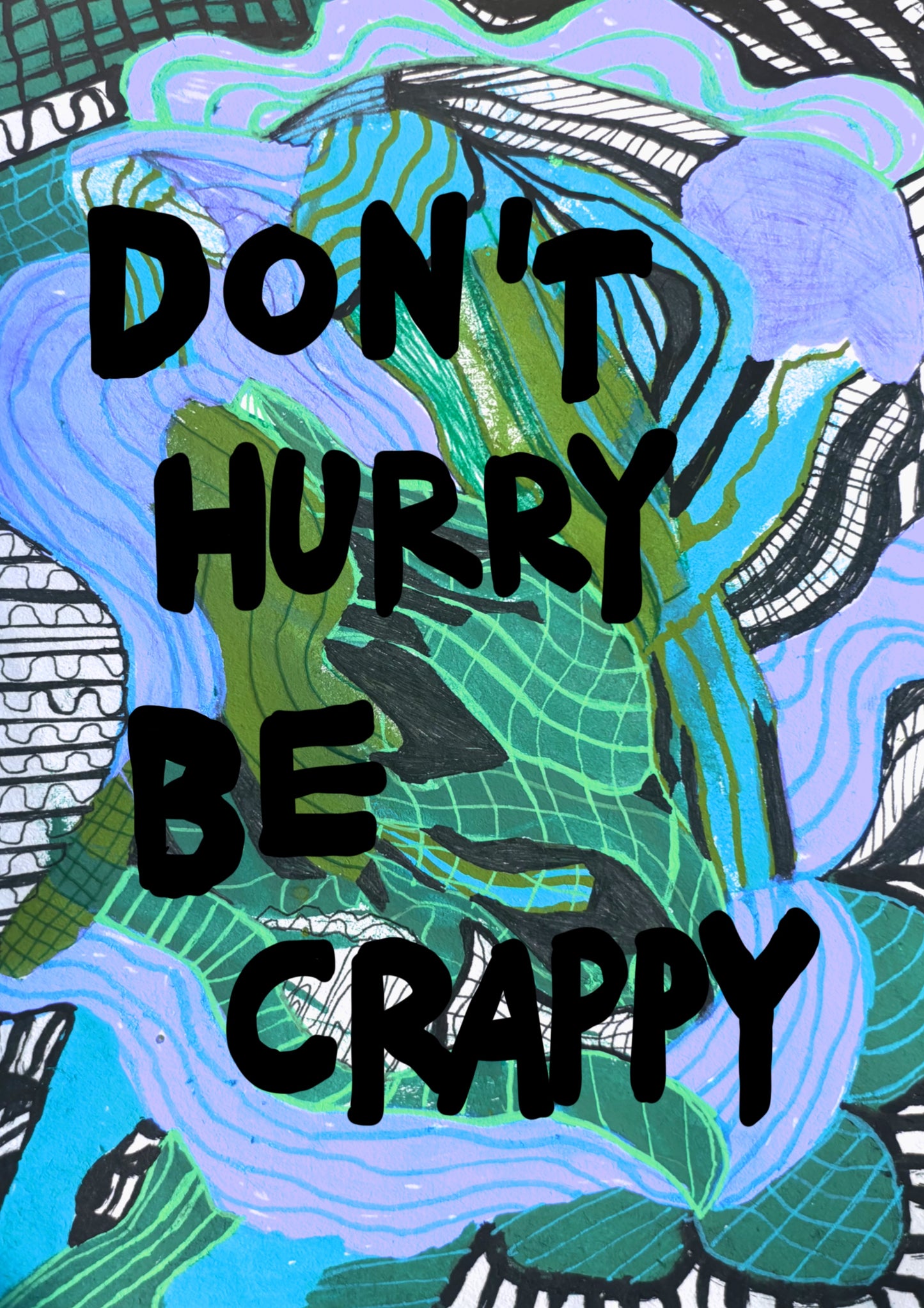 Don't hurry be crappy – version 2