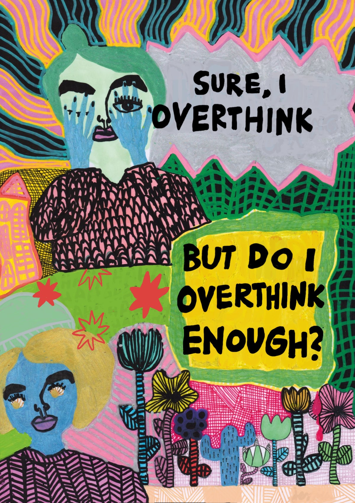 Sure, I overthink but do I overthink enough? – Vykort