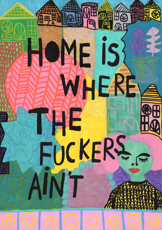 Home is where the fuckers ain't – Version 1