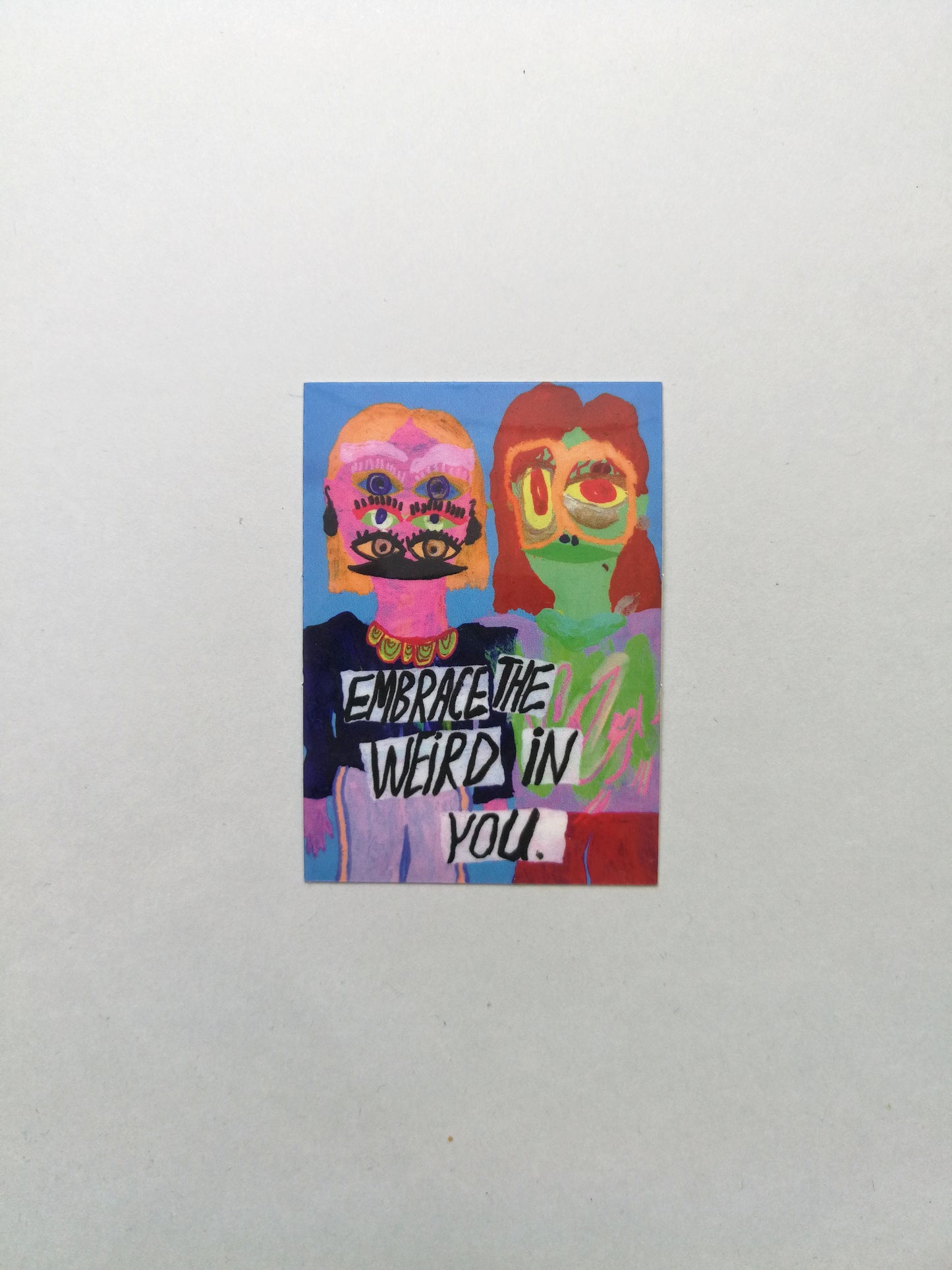 Sticker: Embrace the weird in you
